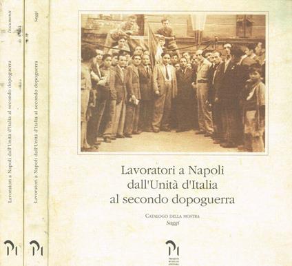 Lavoratori a Napoli dall'unità d'italia al secondo dopoguerra 2voll - copertina