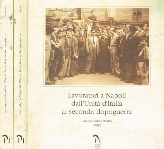 Lavoratori a Napoli dall'unità d'italia al secondo dopoguerra 2voll - copertina