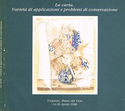 La  carta. Varietà di applicazioni e problemi di conservazione - copertina