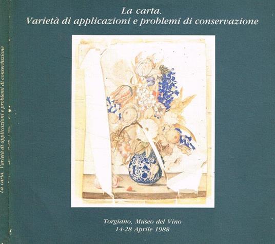 La  carta. Varietà di applicazioni e problemi di conservazione - copertina