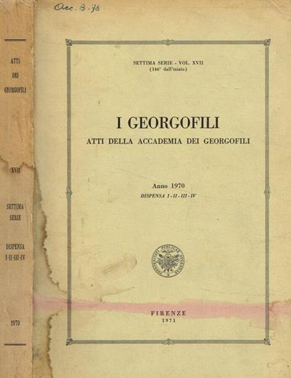 I  georgofili atti della accademia dei georgofili anno 1970 dispensa I-II-III-IV, Vol.XVII - copertina