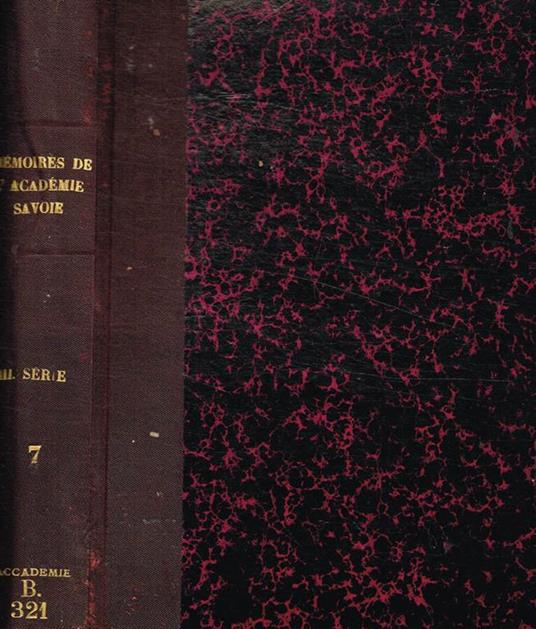 Memoires de l'academie des sciences, belles-lettres et arts de Savoie. Troisieme serie, tome VII - copertina