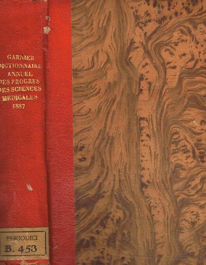 Dictionnaire annuel des progres des sciences et institutions medicales. Vingt-troisieme année, 1887 - copertina