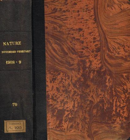 Nature. A weekly illustrated journal of science vol LXXIX, November 1908 to February 1909 - copertina