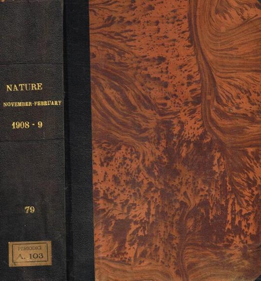 Nature. A weekly illustrated journal of science vol LXXIX, November 1908 to February 1909 - copertina