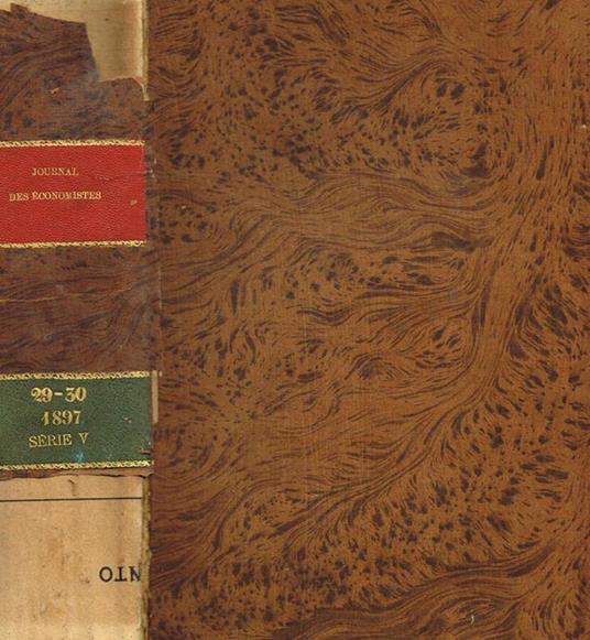 Journal des economistes revue mensuelle de la science economique et de la statistique. Tome XXIX, XXX, janvier-mars, avril-juin, 1897 - copertina