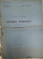 La  Scienza e la Pratica della Anatomia Patologica Fasc. 1° del Libro V