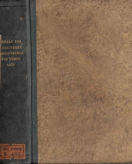 Connaissance des temps ou des nouvements célestes a l'usage des astronomes et des navigateurs pour l'an 1875 - copertina