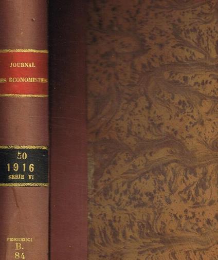 Journal des economistes. Revue mensuelle de la science economique et de la statistique. Tome 50, serie 6, avril-juin 1916 - Yves Guyot - copertina