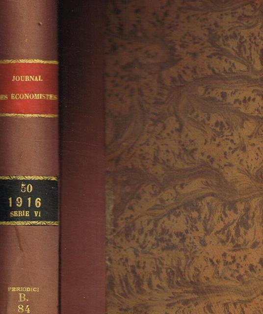 Journal des economistes. Revue mensuelle de la science economique et de la statistique. Tome 50, serie 6, avril-juin 1916 - Yves Guyot - copertina
