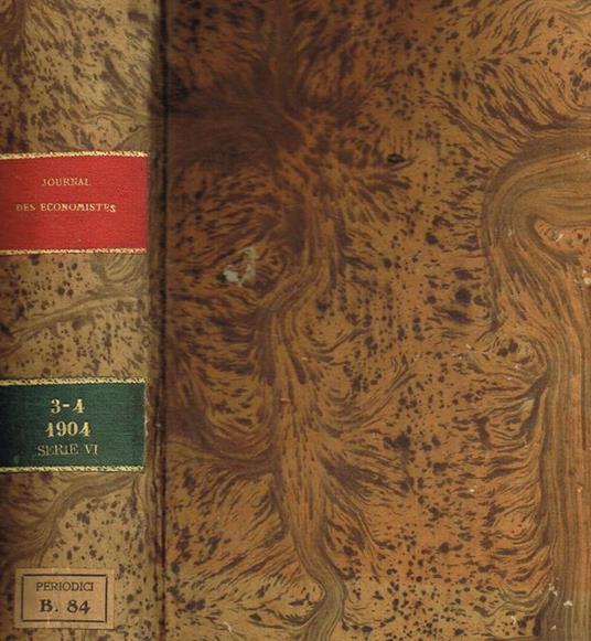 Journal des economistes. Revue mensuelle de la science economique et de la statistique. Tome III, IV, serie 7, juillet-septembre, octobre-decembre, 1904 - copertina