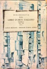 Bibliografia del Libro d’Arte Italiano. Volume secondo. Tomo primo. 1952 – 1962