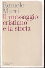 Il  messaggio cristiano e la storia Introduzione, edizione e note di Filippo Mignini