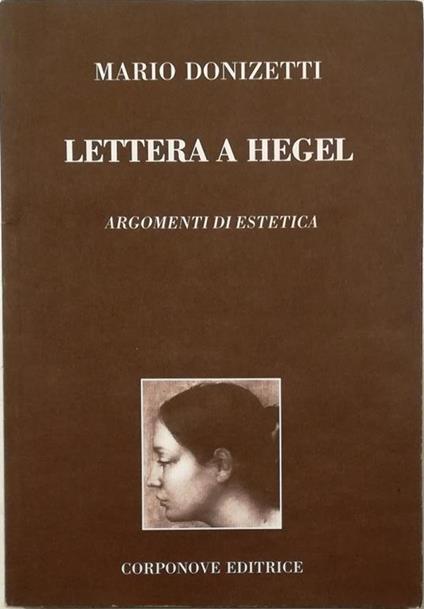 Lettera a Hegel Argomenti di estetica - Mario Donizetti - copertina