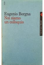 Noi siamo un colloquio Gli orizzonti della conoscenza e della cura in psichiatria