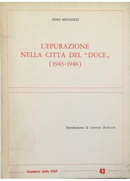 L' epurazione nella città del «Duce» (1943-1948) - copertina