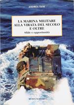 La Marina Militare Alla Virata Del Secolo E Oltre. Sfide E Opportunità