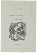 Gesù E I Lirici Greci. Poesie 1976-1990