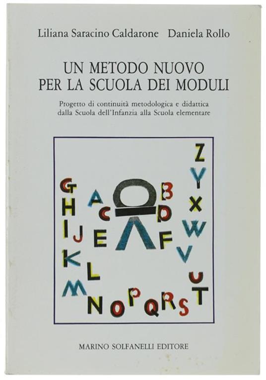 Un Metodo Nuovo Per La Scuola Dei Moduli. Progetto Di Continuità Metodologica E Didattica Dalla Scuola Dell'Infanzia Alla Scuola Elementare - copertina