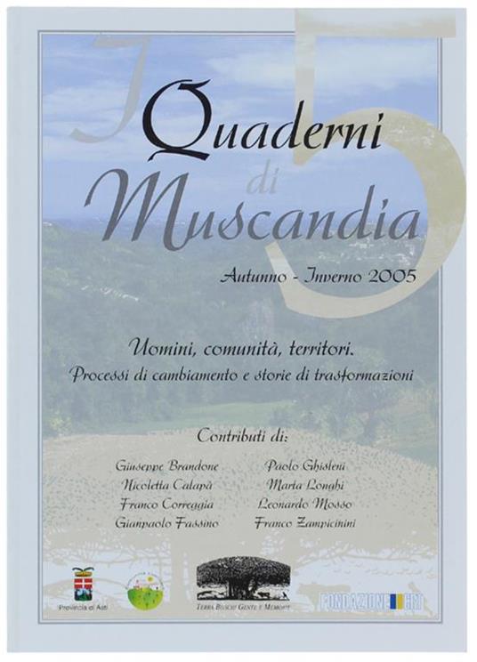 Uomini, Comunità, Territori. Processi Di Cambiamento E Storie Di Trasformazioni. I Quaderni Di Muscandia N. 5 - copertina