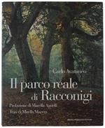Il Parco Reale Di Racconigi. Prefazione Di Marella Agnelli, Testi Di Mirella Macera