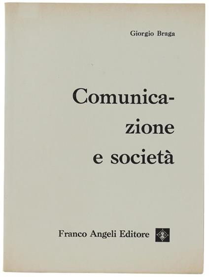 Comunicazione E Società - Giorgio Braga - copertina