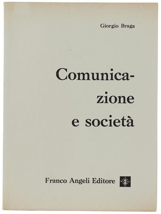 Comunicazione E Società - Giorgio Braga - copertina