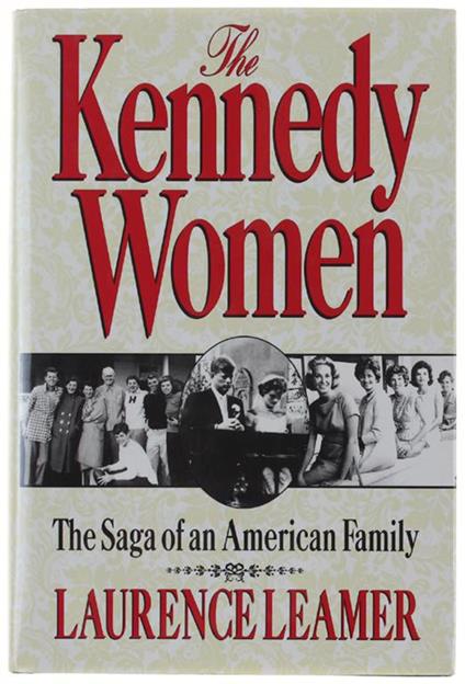 The Kennedy Women: The Saga Of An American Family [1St Edition] - copertina