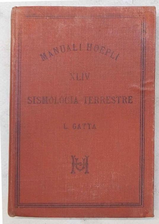 Sismologia. (Titolo in copertina: Sismologia terrestre.) - Luigi Gatta - copertina