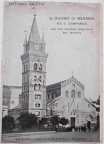 Il Duomo di Messina ed il campanile col più grande orologio del mondo - Antonio Saitta - copertina