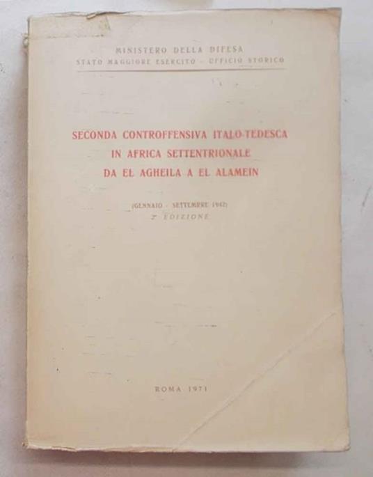 Seconda controffensiva italo-tedesca in Africa settentrionale da El Agheila a Ed Alamein. (Gennaio-settembre 1942) - copertina