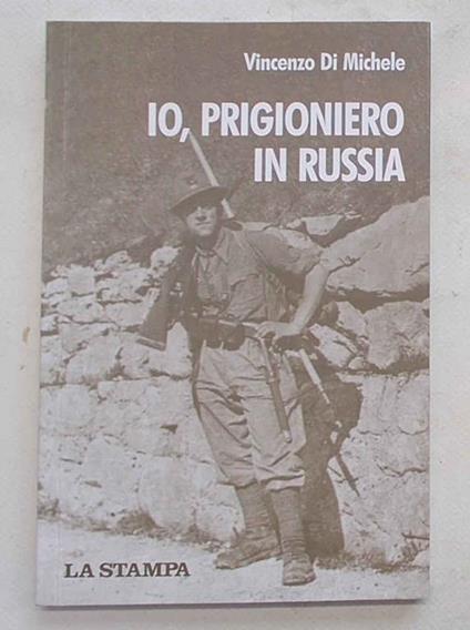 Io, prigioniero in Russia - Vincenzo Di Michele - copertina