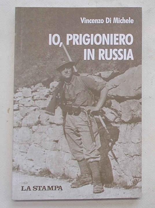 Io, prigioniero in Russia - Vincenzo Di Michele - copertina