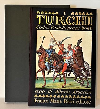I turchi. Codex vindobonensis 8626 - Alberto Arbasino - copertina