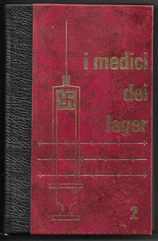 I medici dei lager - Volume secondo - Joseph Mengele l'incarnazione del male - Philippe Aziz - copertina