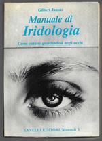 Manuale di Iridologia - Come curarsi guardandosi negli occhi