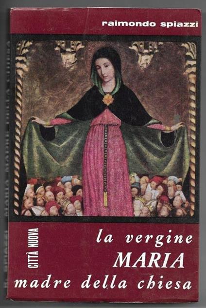 La vergine Maria madre della chiesa - Raimondo Spiazzi - copertina
