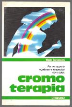 Cromoterapia - Per un rapporto equilibrato e terapeutico con i colori