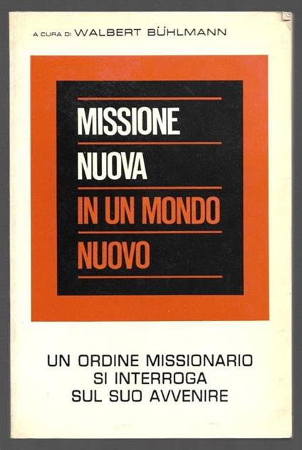 Missione nuova in un mondo nuovo - Un ordine missionario si interroga sul suo avvenire - Walbert Buhlmann - copertina