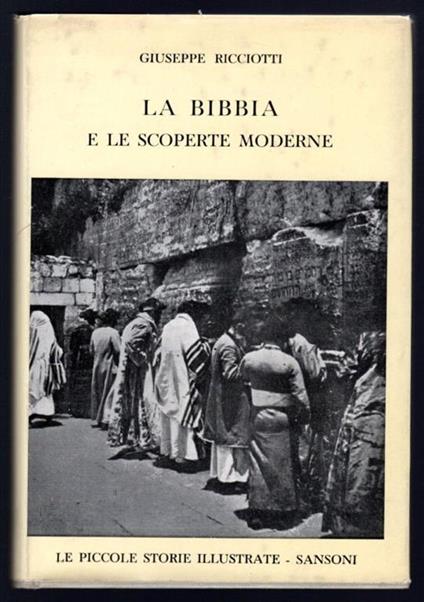 La Bibbia e le scoperte moderne - Giuseppe Ricciotti - copertina