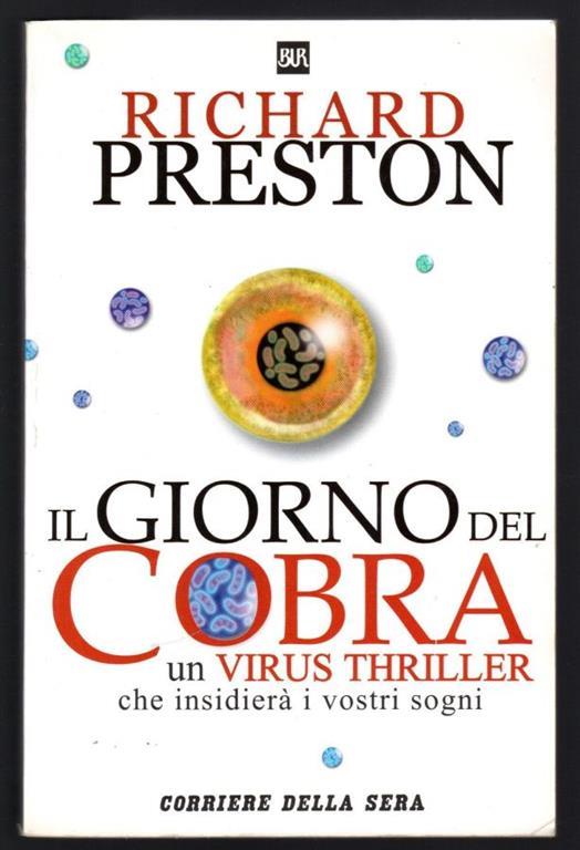 Il giorno del cobra. Un virus thriller che insidierà i vostri sogni - Richard Preston - copertina