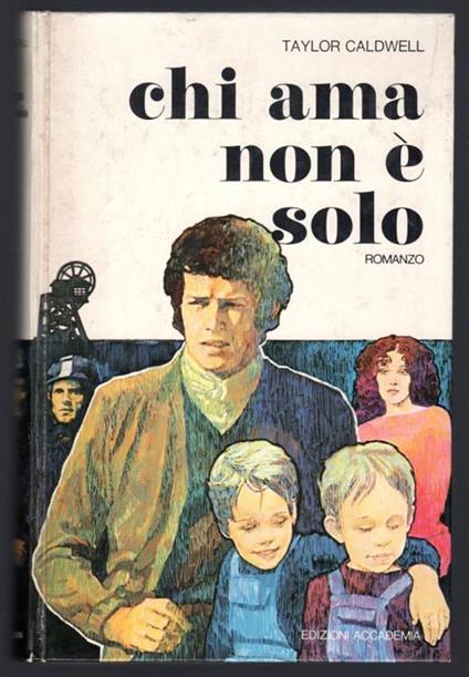 Chi ama non è solo - Taylor Caldwell - copertina