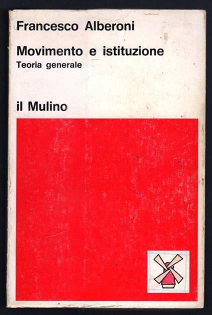 Movimento e istituzione. Teoria generale - Francesco Alberoni - copertina