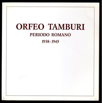 Orfeo Tamburi periodo roano 1938-1945 - copertina