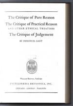 The Critique of Pure Reason - The Critique of Practical Reason and other ethical treatise - The Critique of judgement