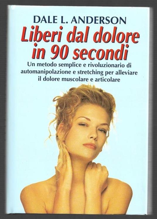 Liberi dal dolore in 90 secondi - Dale L. Anderson - copertina