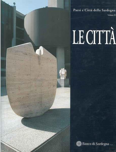 PAESI E CITTA' DELLA SARDEGNA. Volume II. LE CITTA' - copertina