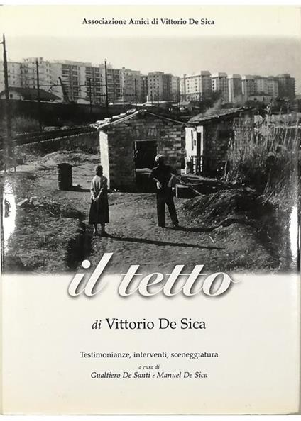 Il tetto di Vittorio De Sica Testimonianze, interventi, sceneggiatura - copertina