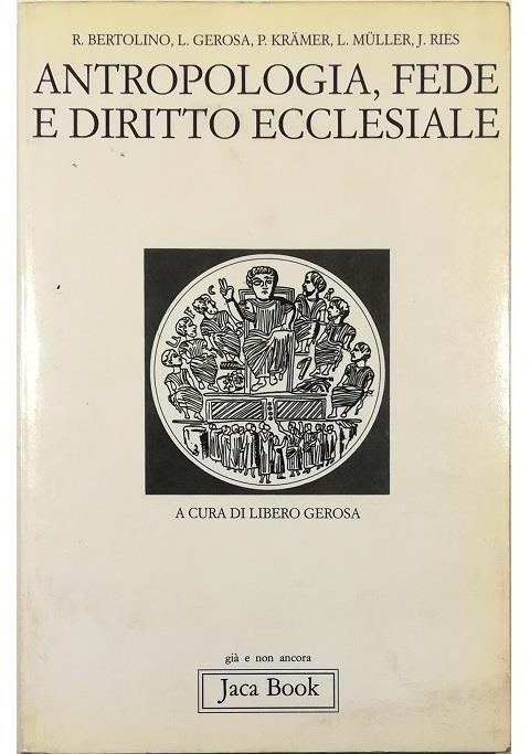 Antropologia, fede e diritto ecclesiale Atti del Simposio Internazionale sugli studi canonistici di Eugenio Corecco (Lugano, 12 novembre 1994) - copertina