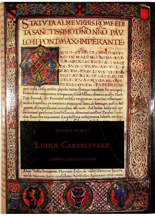 Ludus carnelevarii Il carnevale a Roma dal secolo XII al secolo XVI - Beatrice Premoli - copertina